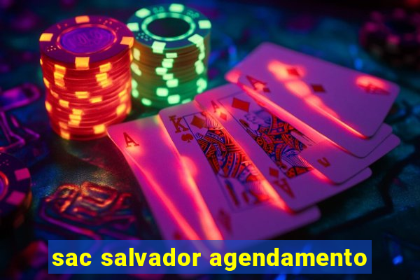 sac salvador agendamento